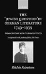 Professor Ritchie (St John's College Robertson, Ritchie Robertson, Ritchie (Reader in German and Fellow Robertson - ''Jewish Question'' in German Literature, 1749-1939