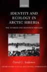 David G. Anderson, David G. (Lecturer in Anthropology Anderson, ANDERSON DAVID G - Identity and Ecology in Arctic Siberia