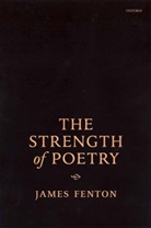 James Fenton, James (Poet and Critic Fenton, James (Poet and critic; formerly Professor of Poetry at the University of Oxford.) Fenton, Fenton James, Formerly Professor - Strength of Poetry