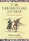 Wendy James, Wendy Lambek James, JAMES WENDY LAMBEK MICHAEL, Michael Lambek - Ceremonial Animal