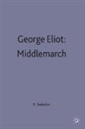 Patrick Swinden, Patrick Swinden - George Eliot''s 'Middlemarch'
