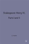 George K. Hunter, G. K. Hunter, George K. Hunter, K Hunter, G K Hunter - Shakespeare: 'Henry IV', Parts I and II