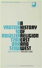 Trevor Ling, Trevor Oswald Ling - History of Religion East and West