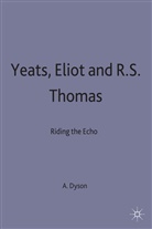 A E Dyson, A. E. Dyson, A.E. Dyson, DYSON A E - Yeats, Eliot and R.s.thomas