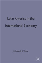 Rosemary Thorp, Rosemary Thorpd, Victor L. Thorp Urquidi, A Loparo, Victo L Urquidi, Victor L Urquidi... - Latin America in the Internationaleconomy