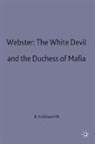 R.v. Holdsworth, R. V. Holdsworth, R.v. Holdsworth, V Holdsworth, R V Holdsworth - Webster, ''The White Devil'' and ''The Duchess of Malfi''