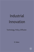 Baker, Michael J. Baker, Michael J Baker, Michael J. Baker, Michae J Baker, Michael J Baker - Industrial Innovation Technology, Policy, Diffusion