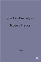 Holt, Richard Holt - Sport and Society in Modern France