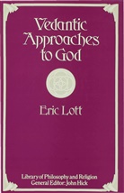 Lott, Eric Lott - Vedantic Approaches to God