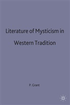 P Grant, P. Grant, Patrick Grant, Rickford Grant - Literature of Mysticism in Western Tradition