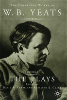 W Yeats, W. Yeats, W. B. Yeats, W.B. Yeats, William Butler Yeats, Yeats W B... - Plays