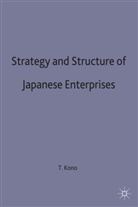 KONO, Toyohiro Kono - Strategy and Structure of Japanese Enterprises