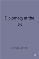 Berridge, G. R. Jennings Berridge, Berridge Jennings, Berridge, Berridge, G. Berridge... - Diplomacy At the United Nations