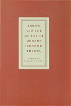 George R. Feiwel, Feiwel G. R., George R Feiwel, George R. Feiwel, Georg R Feiwel, George R Feiwel - Arrow and Ascent of Modern Economic Theory