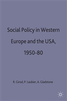 Girod, Roger Laubier Girod, Patrick de Laubier, Roger Girod, Ala Gladstone, Alan Gladstone... - Social Policy in Western Europe and United States of America, 1950-80