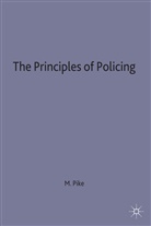 Pike, M Pike, M. Pike, Michael S. Pike, PIKE MICHAEL S - Principles of Policing