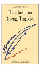 R V Holdsworth, R.v. Holdsworth, R. V. Holdsworth, R.v. Holdsworth, V Holdsworth, R V Holdsworth - Three Jacobean Revenge Tragedies