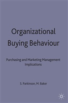 Michael Baker, Michael J Baker, Michael J. Baker, K. Moller, Parkinson, Stephen T Parkinson... - Organizational Buying Behaviour