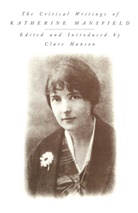 HANSON, Katherine Mansfield, Hanson, C Hanson, C. Hanson - Critical Writings
