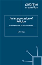 Hick, J Hick, J. Hick, John Hick, John (Danforth Professor of the Hick, John Harwood Hick... - Interpretation of Religion