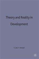 Lall, Sanjaya Lall, Sanjaya Stewart Lall, Sanjay Lall, Sanjaya Lall, Stewart... - Theory and Reality in Development