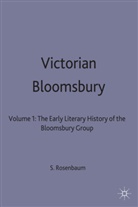 Rosenbaum, S P Rosenbaum, S. P. Rosenbaum, S. P. (Stanford Patrick) Rosenbaum, S.P. Rosenbaum - Victorian Bloomsbury