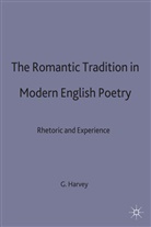 Harvey, G Harvey, G. Harvey, Geoffrey Harvey - Romantic Tradition in Modern English Poetry