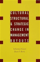 Dean Berry, Dean F Berry, Dean F. Berry, Anna Green, Sebastian Green, Sebastian (Senior Lecturer Green... - Cultural, Structural and Strategic Change in Management Buyouts