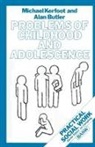 Alan Butler, Michae Kerfoot, Michael Kerfoot, Michael (Senior Lecturer in Psy Kerfoot, Michael Butler Kerfoot - Problems of Childhood and Adolescence