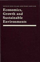 David Collard, David Pearce Collard, David Collard, David W Pearce, David W. Pearce, David Ulph... - Economics, Growth and Sustainable Environments
