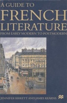 Jennife Birkett, Jennifer Birkett, Jennifer Kearns Birkett, James Kearns - A Guide to French Literature