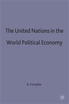 Forsythe, David P. Forsythe, David P Forsythe, David P. Forsythe, Davi P Forsythe, David P Forsythe - United Nations in the World Political Economy