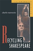 Charles Marowitz, Charles. and Hirst Marowtiz - Recycling Shakespeare