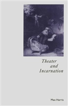 Harris, Max Harris - Theatre and Incarnation