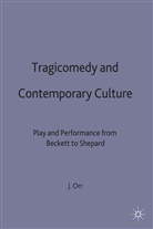 Orr, John Orr - Tragicomedy and Contemporary Culture