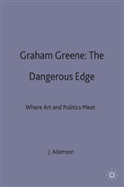 Judit Adamson, Judith Adamson, Adamson J., Kenneth A Loparo, Kenneth A. Loparo, Mark Shechner - Graham Greene: The Dangerous Edge