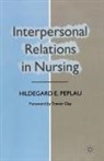 Peplau, Hildegard E Peplau, Hildegard E. Peplau - Interpersonal Relations in Nursing