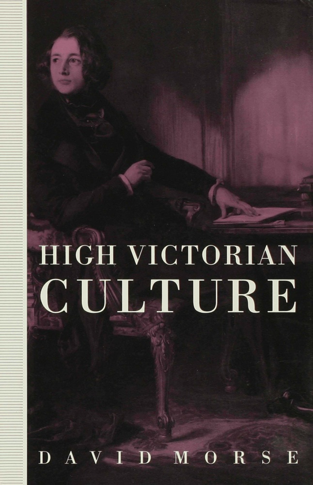 D Morse, D. Morse, David Morse, David (Lecturer in English and Morse, Morse D. - High Victorian Culture