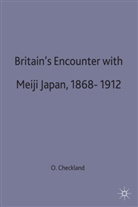Checkland, Olive Checkland, Checkland Olive - Britain''s Encounter With Meiji Japan, 1868-1912