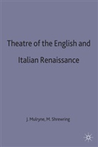 Mulryne, J. R. Shrewring Mulryne, Professor J. R. Shrewring Mulryne, J R Mulryne, J. R. Mulryne, J.R. Mulryne... - Theatre of the English and Italian Renaissance
