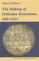 Mark Whittow - The Making of Orthodox Byzantium, 600-1025