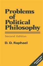 D D Raphael, D. D. Raphael, D.D. Raphael, Raphael D. D. - Problems of Political Philosophy