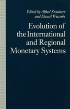 Alfred Steinherr, Alfred Weiserbs Steinherr, STEINHERR ALFRED WEISERBS DANIEL, Alfre Steinherr, Alfred Steinherr, Weiserbs... - Evolution of the International and Regional Monetary Systems