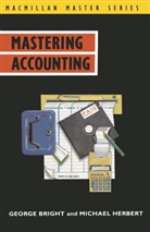 Georg Bright, George Bright, George Herbert Bright, BRIGHT GEORGE HERBERT MICHAEL, Michael Herbert - Mastering Accounting