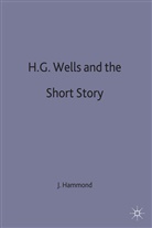 J Hammond, J. Hammond, J. R. Hammond, J.R. Hammond, Hammond J. R. - H.g.wells and the Short Story