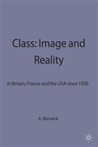 A Marwick, A. Marwick, Arthur Marwick - Class: Image and Reality
