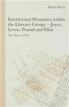D Brown, D. Brown, Dennis Brown, Dennis (Principal Lecturer in Eng Brown - Intertextual Dynamics Within Literary Group of Joyce, Lewis, Pound