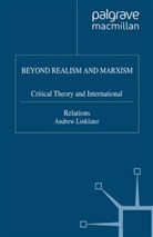 A Linklater, A. Linklater, Andrew Linklater, Linklater Andrew - Beyond Realism and Marxism