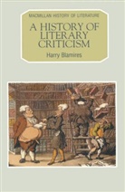 Harry Blamires, Michael Morony, Professor Michael G. Morony, A. Norman Jeffares - A History of Literary Criticism