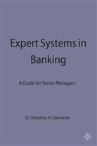 Dimitris Chorafas, Dimitris N Chorafas, Dimitris N. Chorafas, Dimitris N. Steinmann Chorafas, Chorofas +. Steinmann, K Loparo... - Expert Systems in Banking